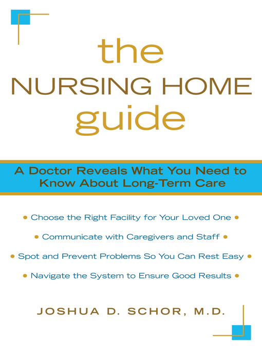 Title details for The Nursing Home Guide by Joshua D. Schor - Available